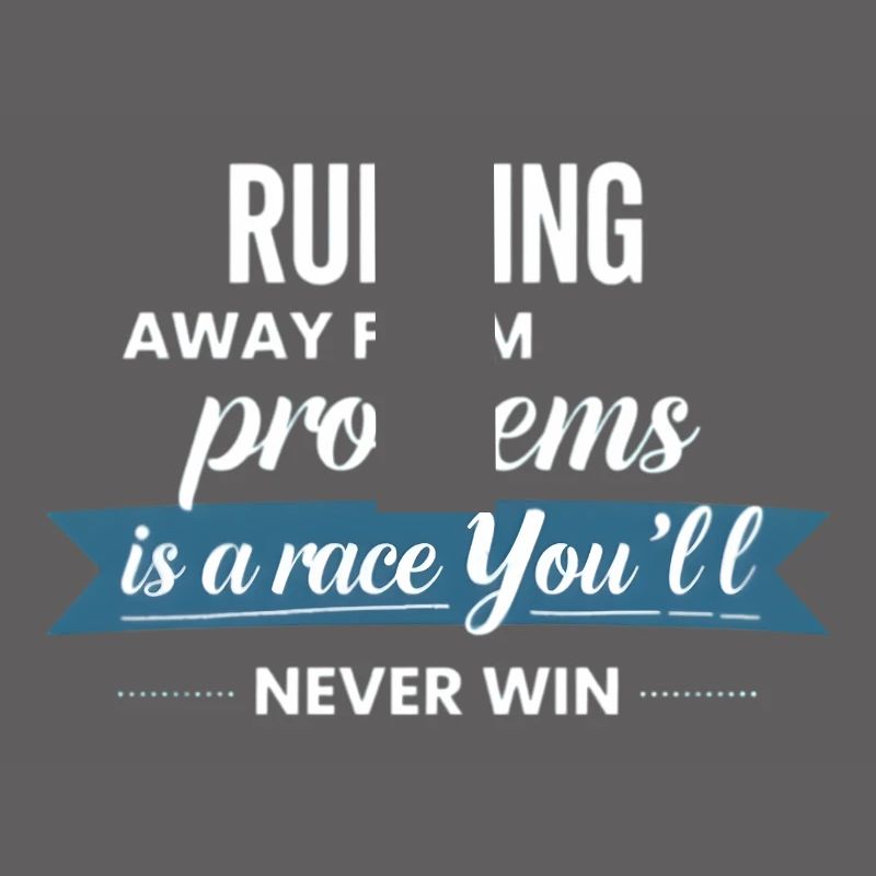 Fleeing from problems is not a solution