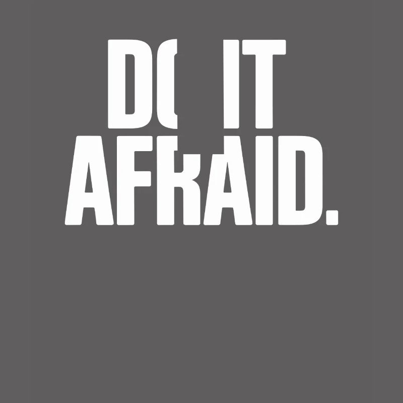 Do It Afraid Courage Development Motivation