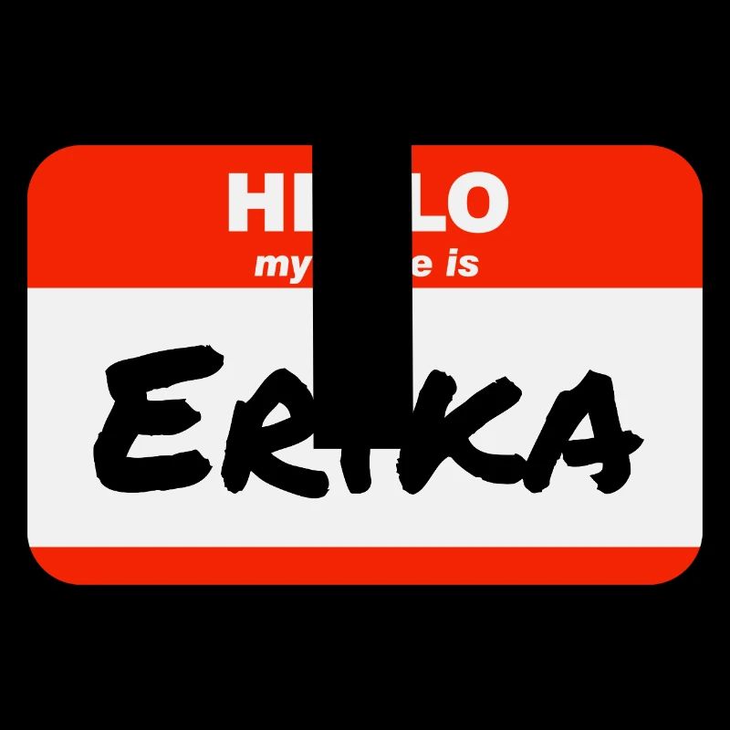 Hello My Name Is Erika Red Label with First Name