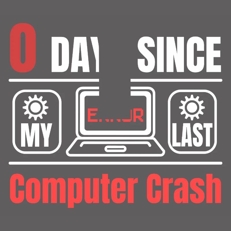 Technical Support 0 Days Since My Last PC Crash