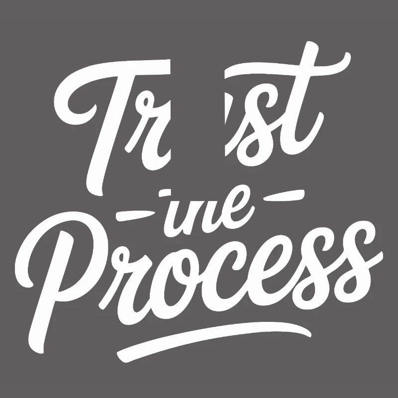 Trust the Process Script Typography