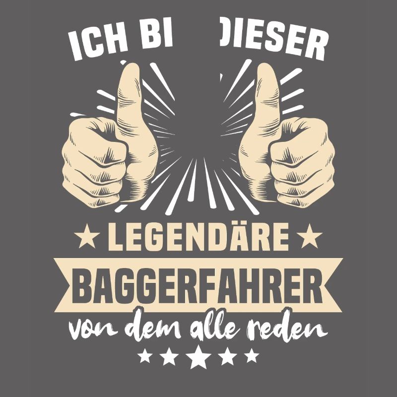 Baggerfahrer Legendärer Baggerfahrer