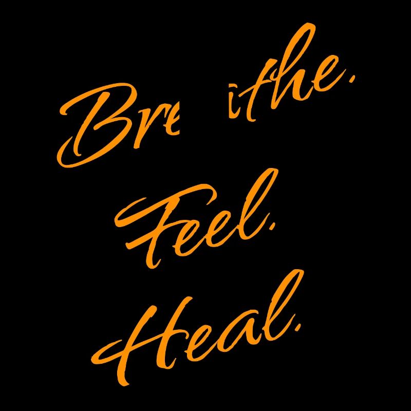 B r e a t h e. Feel. Heal. – Breathwork Mantra