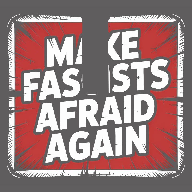 Make Fascist afraid again - Antifascist Merch