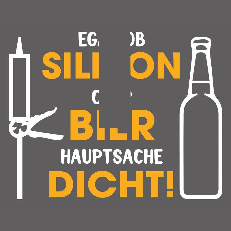 Silikon oder Bier – Hauptsache dicht