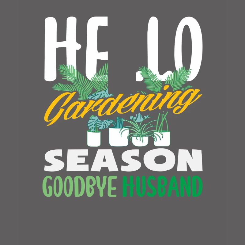 Hallo Gartensaison Auf Wiedersehen Ehemann