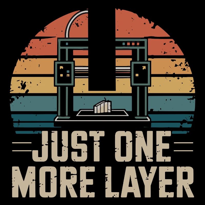 Just One More Layer Retro 3D Printer Saying for
