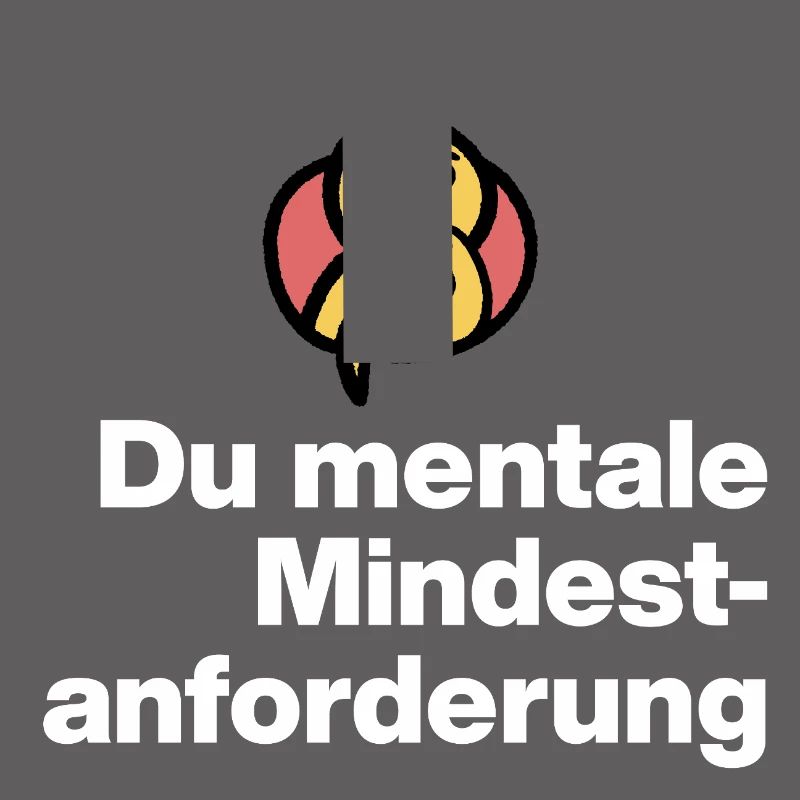 DU MENTALE MINDSTFORDERUNG. SARKASMUS GESCHENK 