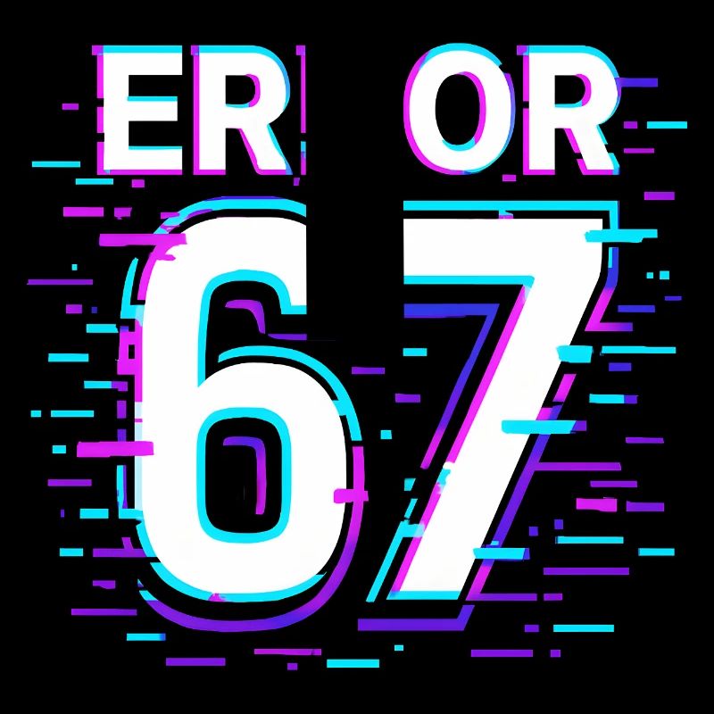 Error 67 Six Seven Glitch Cyber Meme Geschenkidee