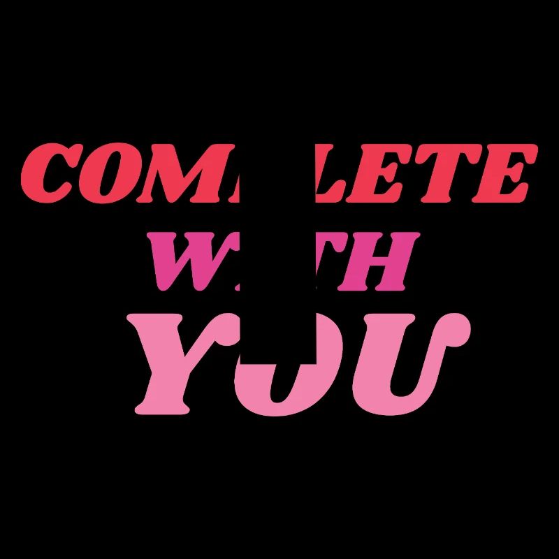 Complete With You Romantic Statement