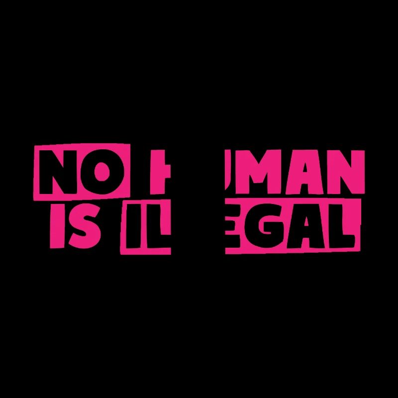 No Human Is Illegal