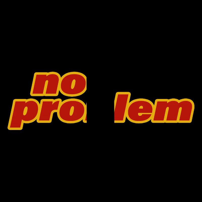 NO PROBLEM