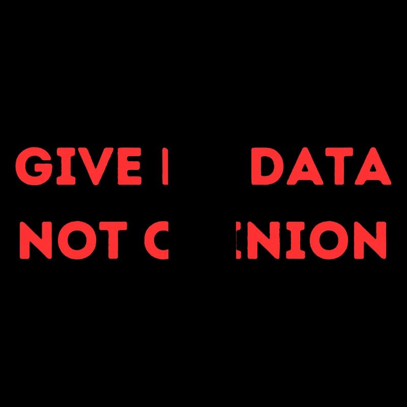 Donnez-moi des données, pas une opinion – Chemise Nerd Data Science