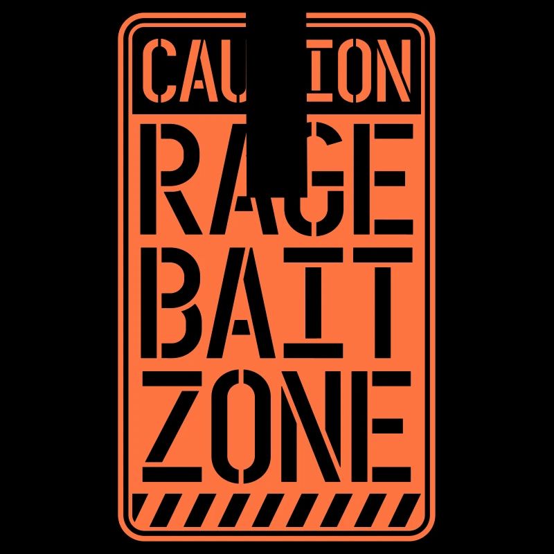 Warning Rage Bait Caution Zone Sign Fun Warning
