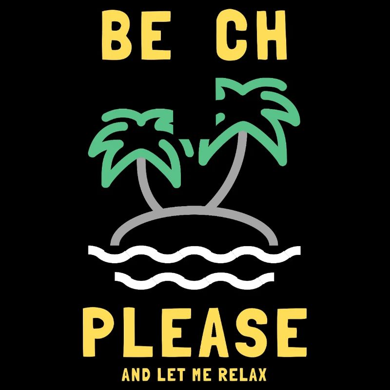 Beach Please and Let Me Relax