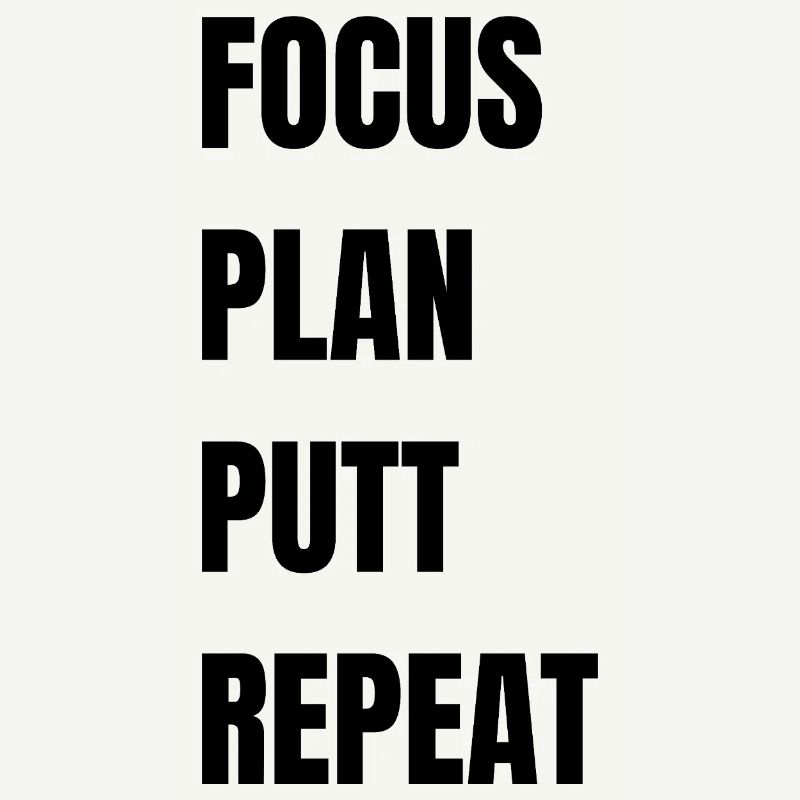 Golf Focus Plan Putt Repeat