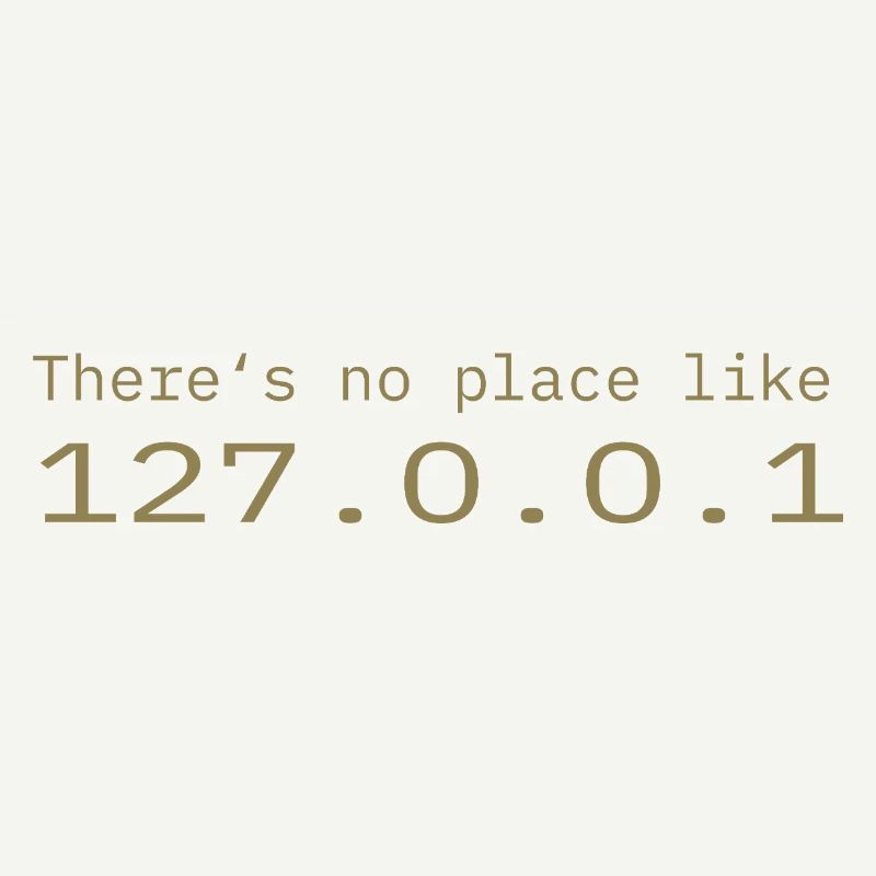 Programmeur Nerd IT Aucun endroit comme Localhost