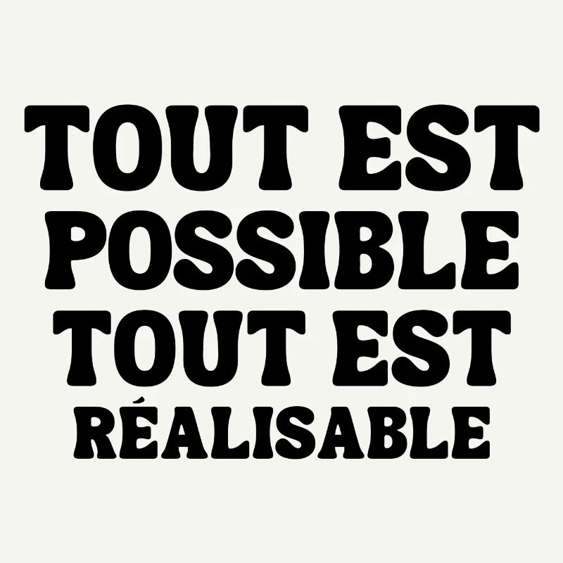 everything is possible, everything is achievable