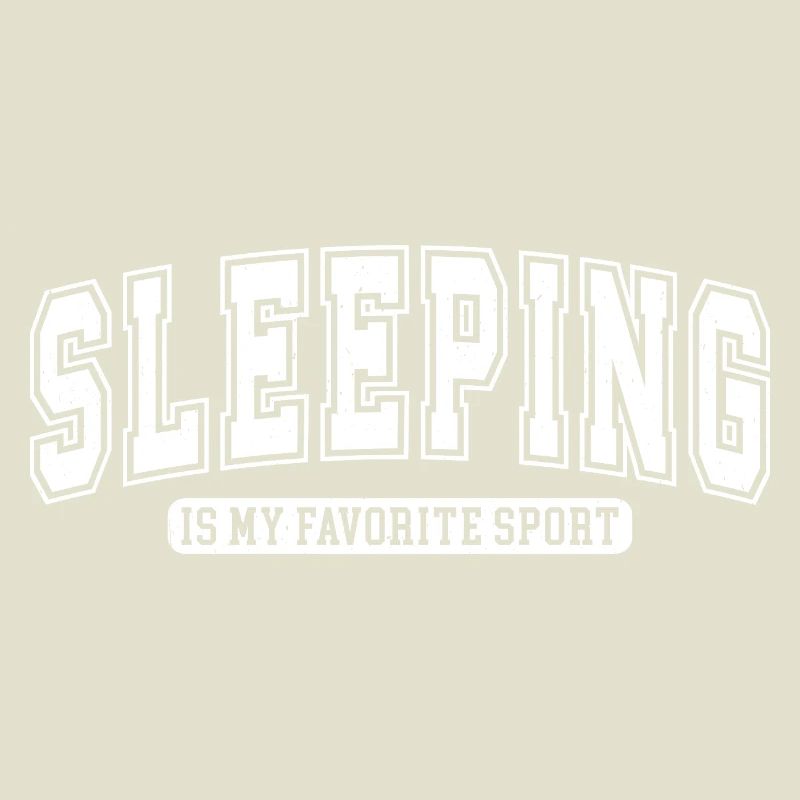 Dormir est mon sport préféré. S’amuser à dormir