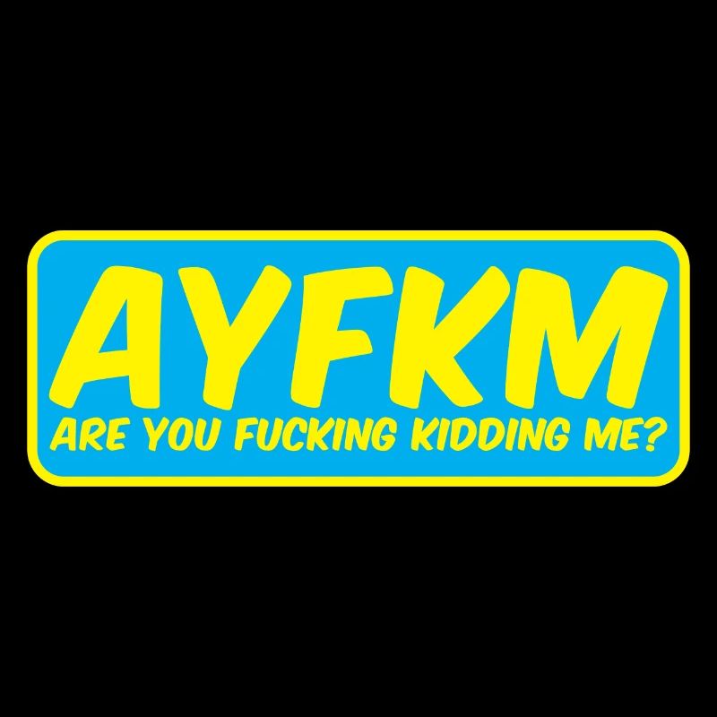 autocollant acronym AYFKM sont vous putain m’enlever