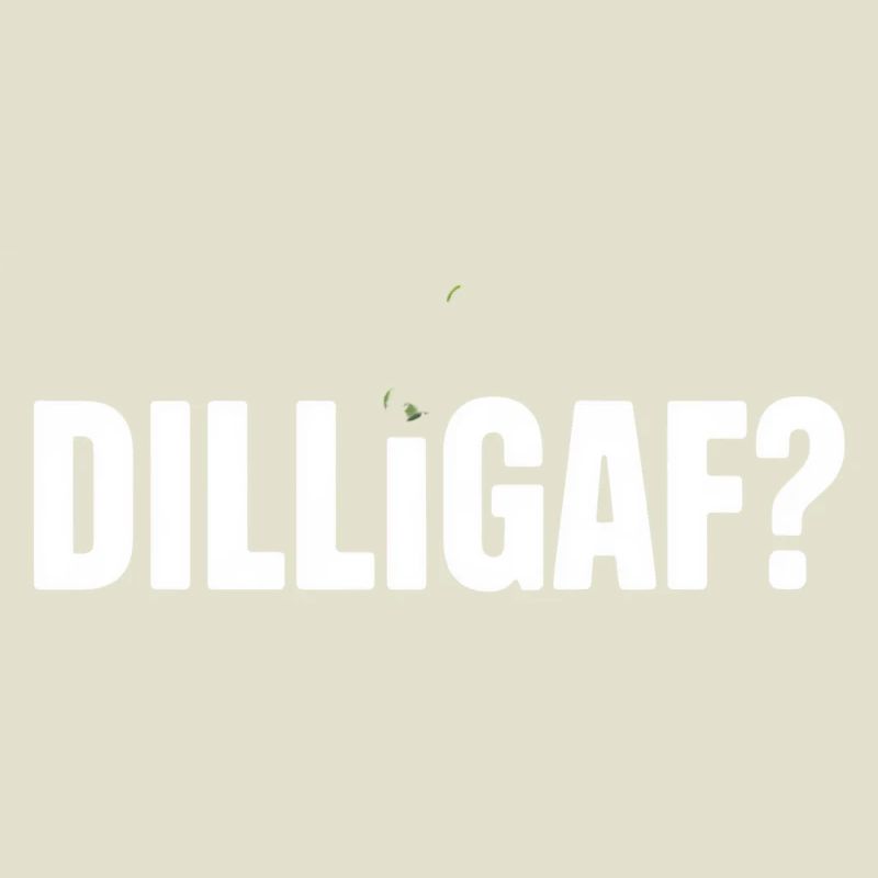 DILLIGAF Humour Dire Sarcasme Déclaration