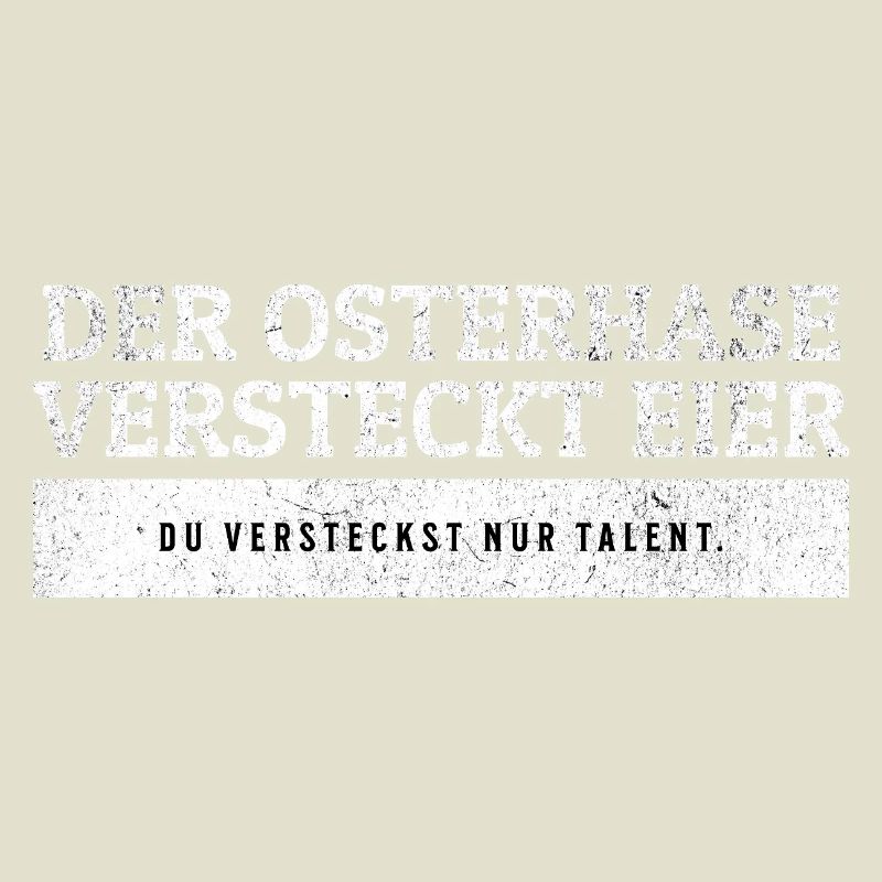 SARCASM - Easter bunny hides eggs, you talent.