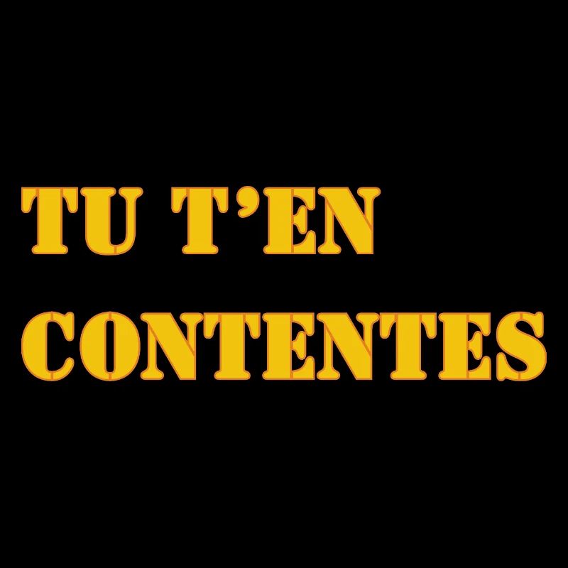 TU T’EN CONTENTES