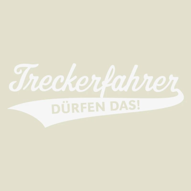 Treckerfahrer Dürfen Das! (Trecker Traktor, V4, W)