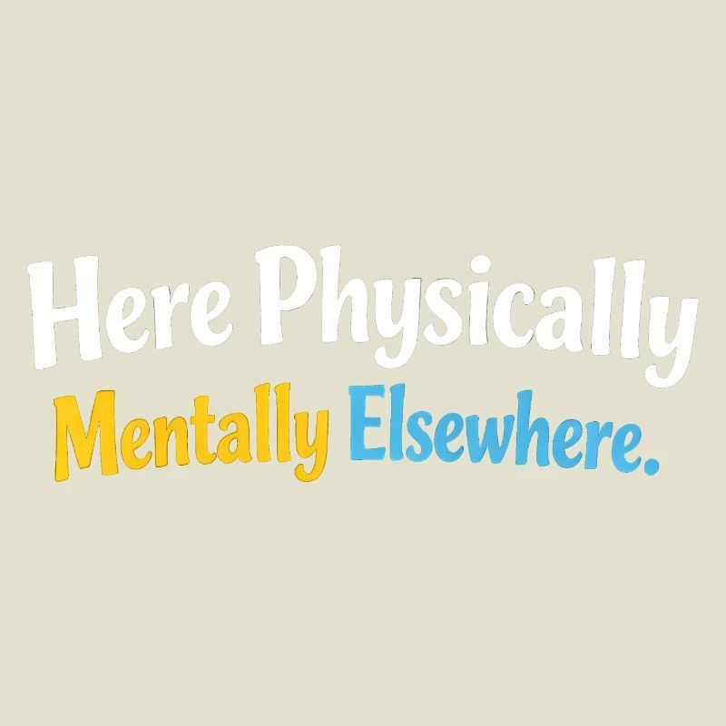 Sarcasm here, physical, mental, funny elsewhere