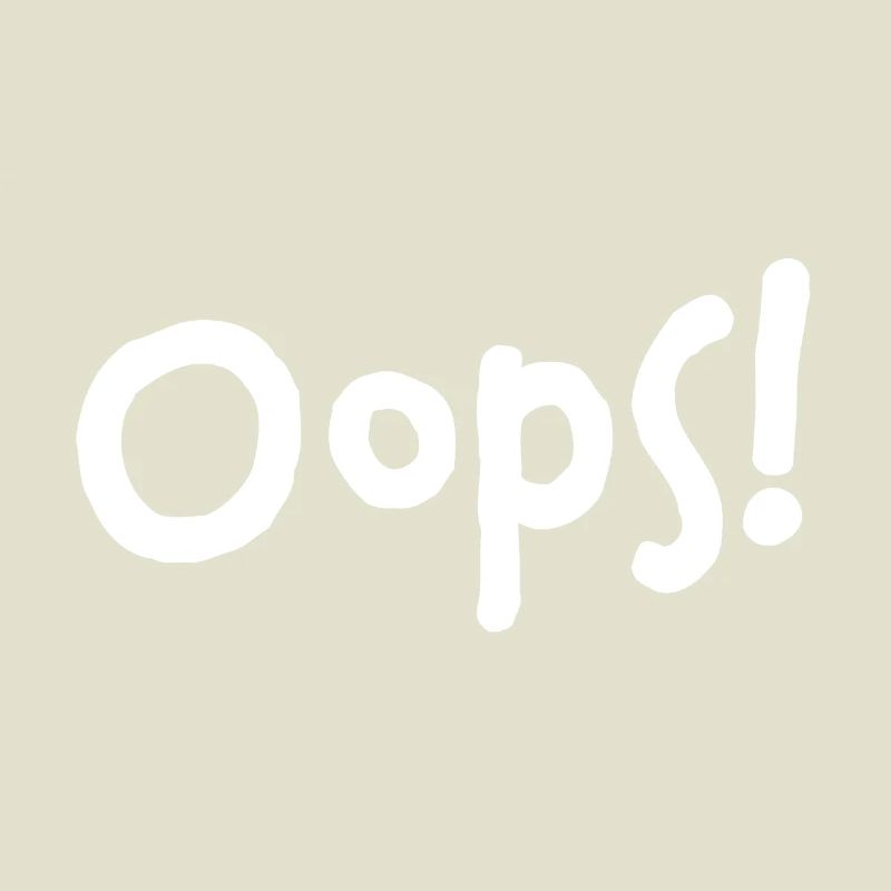 Oops! – I did it again...