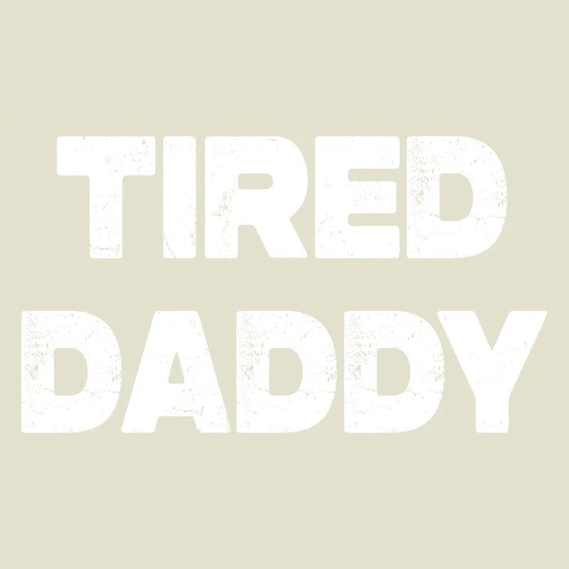 Tired Daddy