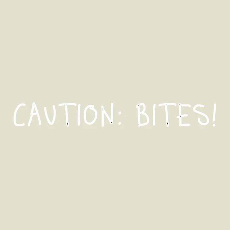 Caution: Bites! – Minimalist statement