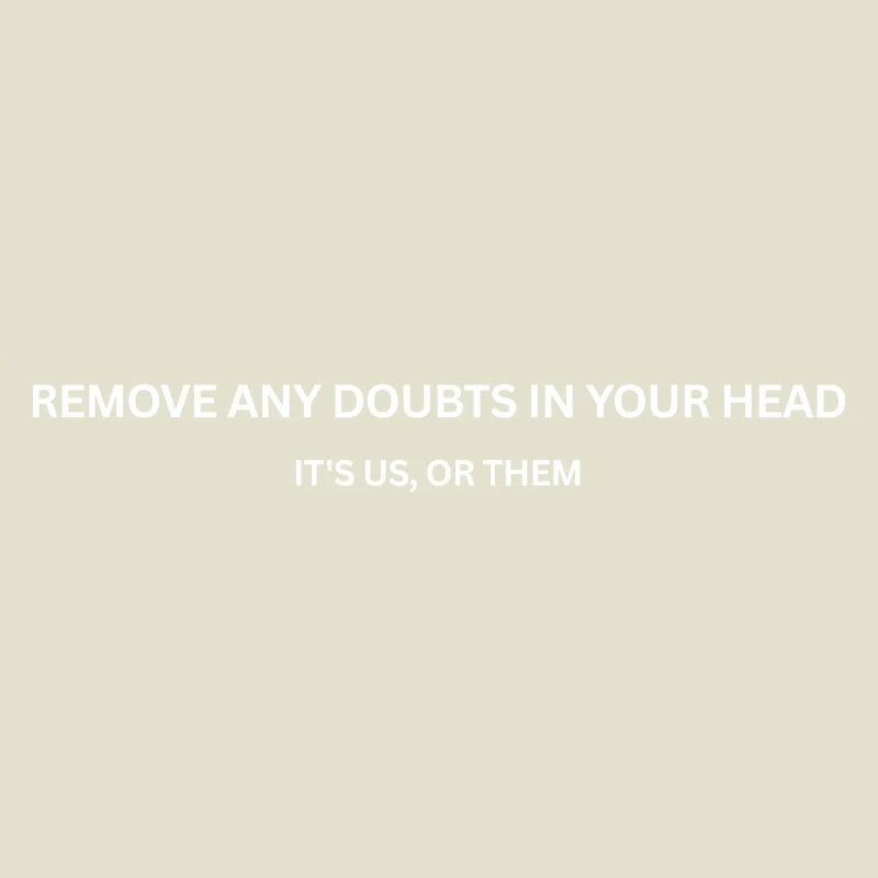 CS - Remove Remove any doubts in your head