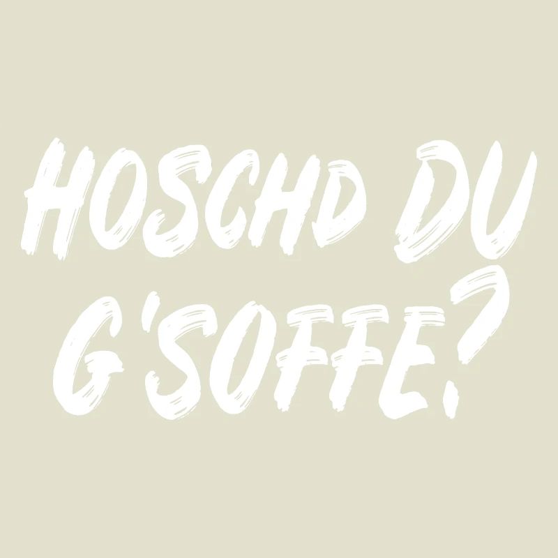 Hoschd du g'soffe?