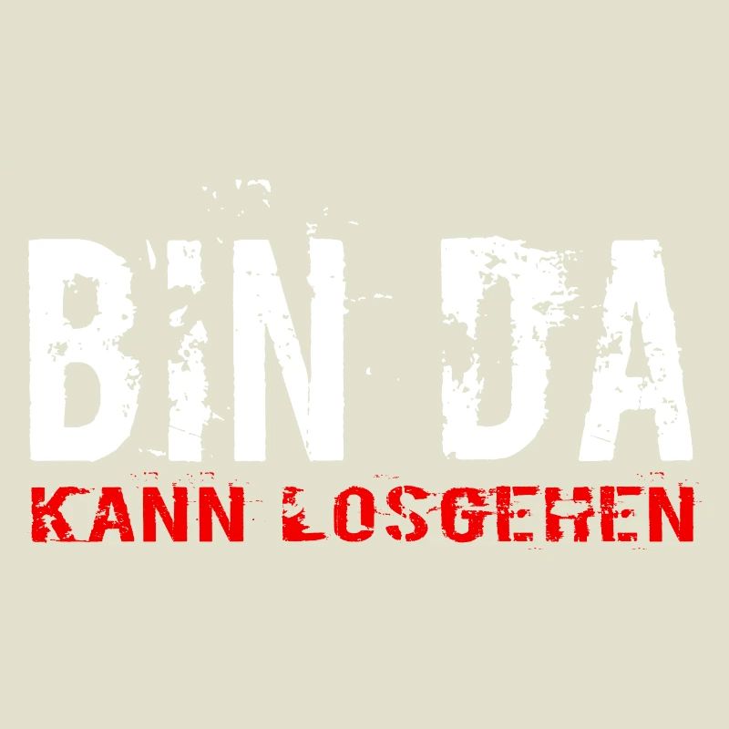 Bin Da Kann Losgehen