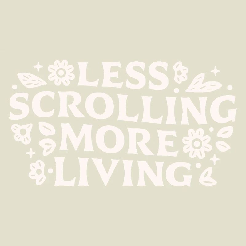 Stop scrolling doomscrolling offline quotes