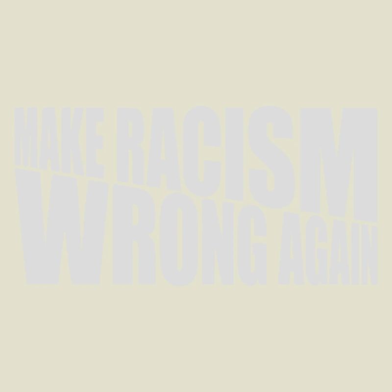 make racism wrong again