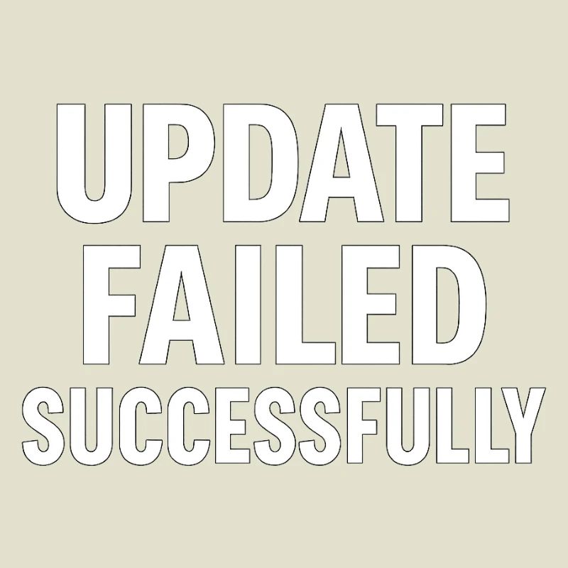 Update Failed Successfully – IT Fail Humor Design