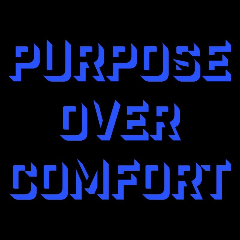 Purpose Over Comfort Motivation Mindset Growth
