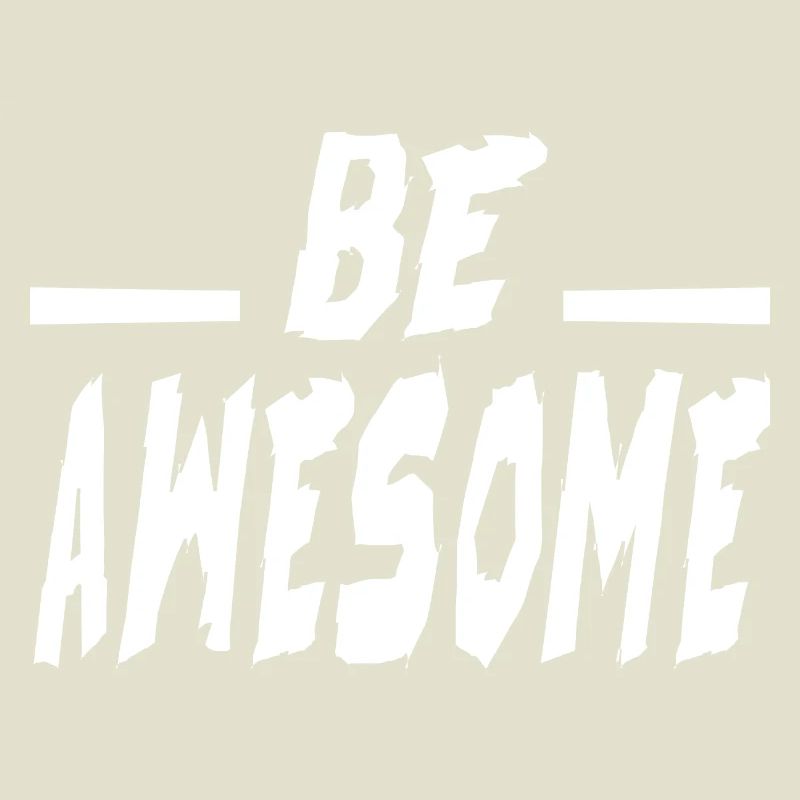 Be Awesome