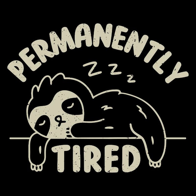 Permanently Tired