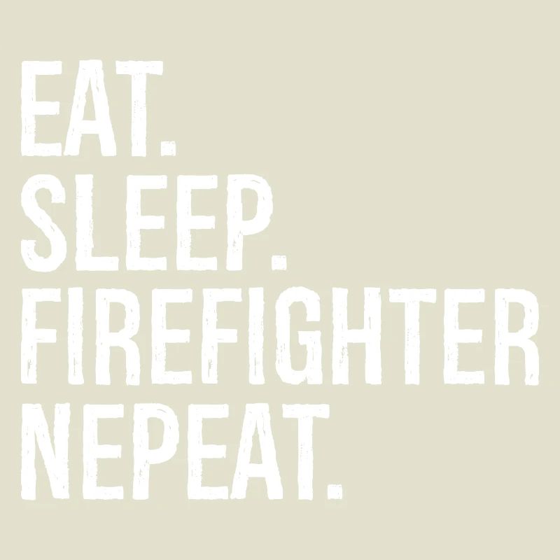 Eat Sleep Firefighter Nepeat