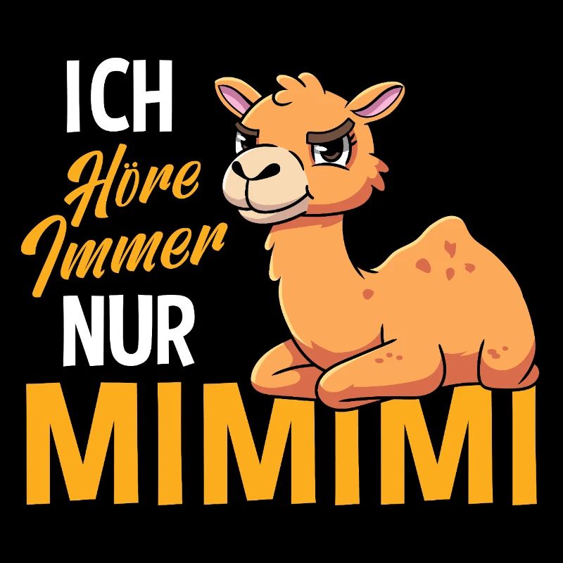 Ich Höre Immer Nur Mimimi Kamel
