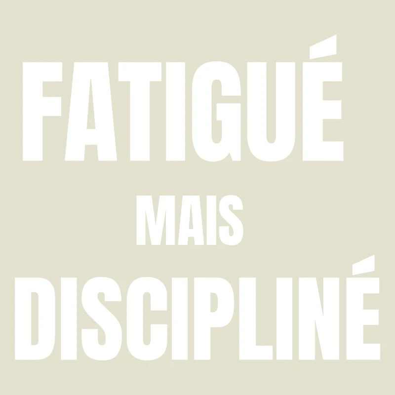 Tired but disciplined – work mindset