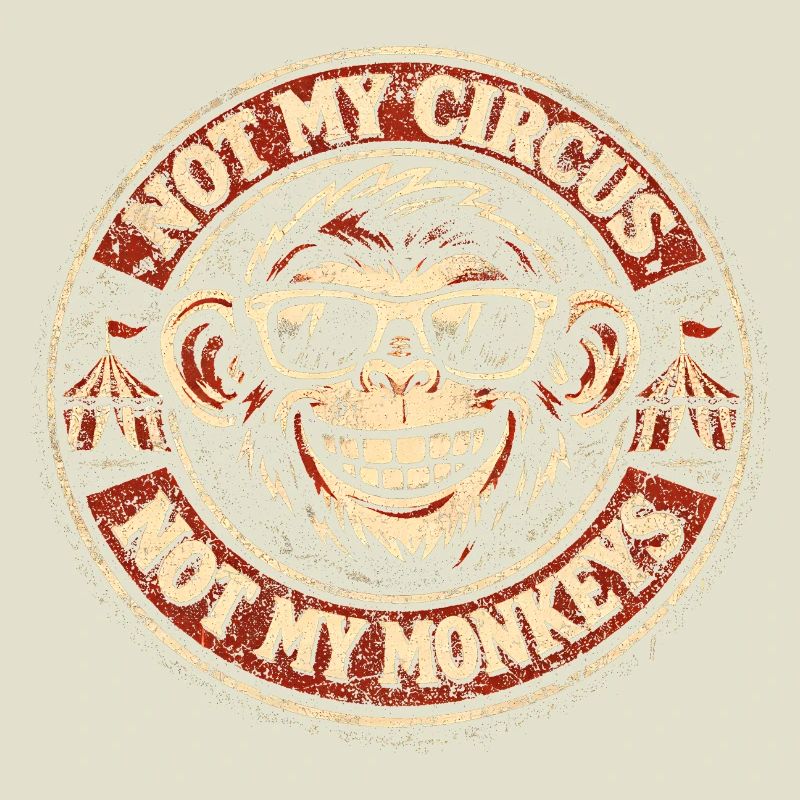 Pas mon cirque, pas mes singes