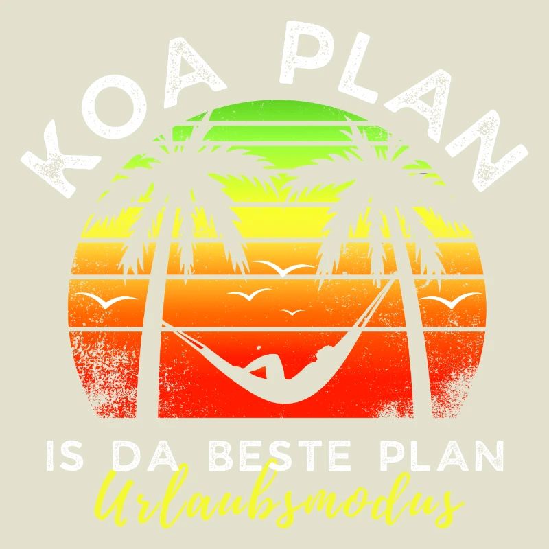 koa Plan is da beste Plan - Urlaubsmodus