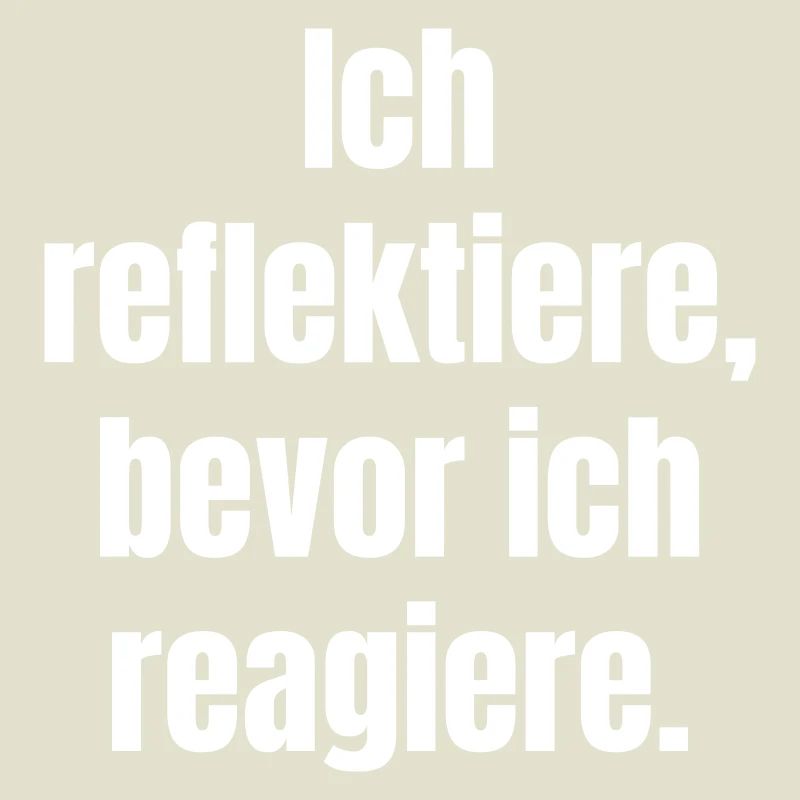 Reflect before you react