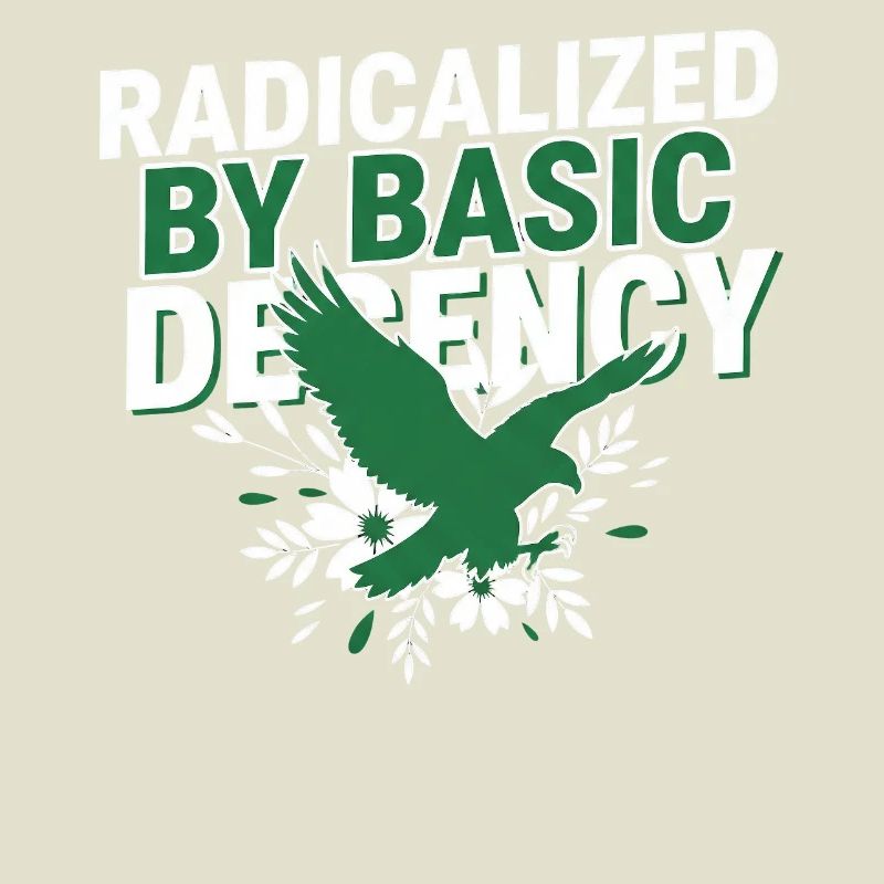 Radicalized By Basic Decency Quote Shirt