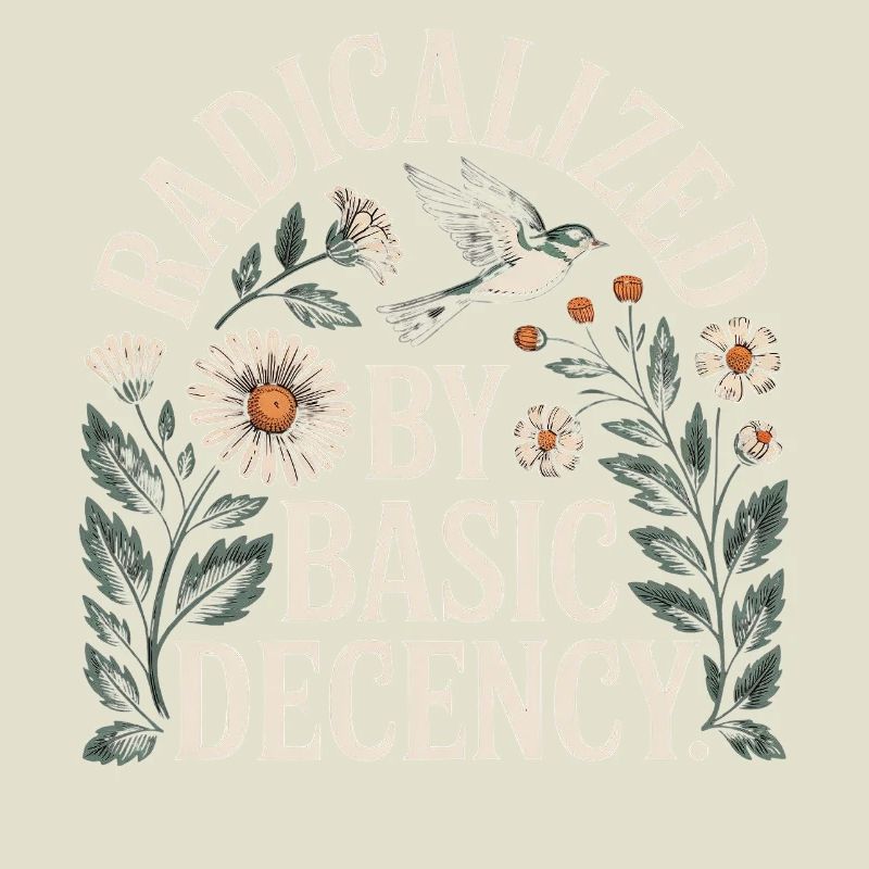 Radicalized Basic Decency Shirt für soziale Werte