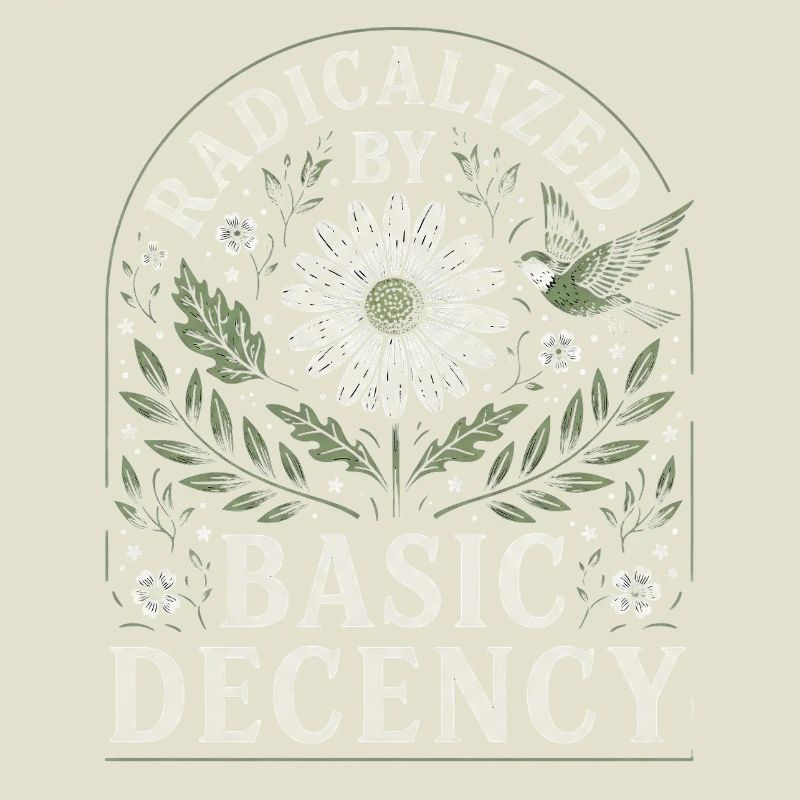 Radicalized by Basic Decency Vintage Blumen Design